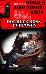 Icon image Double Cross Purposes. Miles Bredon mysteries. Illustrated