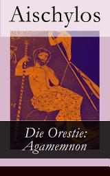 Icon image Die Orestie: Agamemnon