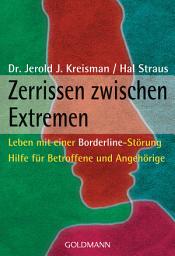 Icon image Zerrissen zwischen Extremen: Leben mit einer Borderline-Störung - Hilfe für Betroffene und Angehörige