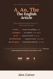 Icon image A, An, The: The English Article, Finally Explained
