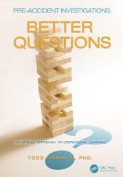 Icon image Pre-Accident Investigations: Better Questions - An Applied Approach to Operational Learning