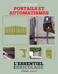 Icon image Aménagements extérieurs : Portails et automatismes: L'essentiel du bricolage