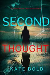 Icon image Second Thought (A Sierra Knight FBI Suspense Thriller—Book Five)