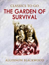 Icon image The Garden of Survival: Restored Classics to Go Edition