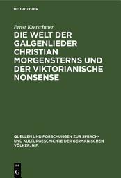 Icon image Die Welt der Galgenlieder Christian Morgensterns und der viktorianische Nonsense