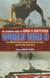 Icon image The Mammoth Book of How it Happened: World War II
