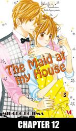 Icon image The Maid at my House, Chapter Collections: Chapter 12