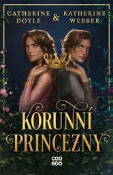 Icon image Korunní princezny: Svazek 1