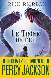 Icon image Le Trône de feu: Kane chronicles - tome 2