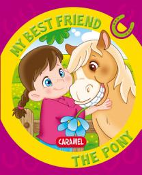 Icon image My Best Friend, the Pony: A Story for Beginning Readers