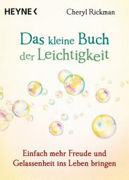 Icon image Das kleine Buch der Leichtigkeit: Einfach mehr Freude und Gelassenheit ins Leben bringen