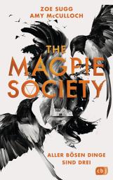 Icon image The Magpie Society - Aller bösen Dinge sind drei: Die Fortsetzung des spannenden Highschool-Thrillers