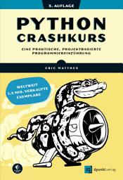 Icon image Python Crashkurs: Eine praktische, projektbasierte Programmiereinführung, Ausgabe 3