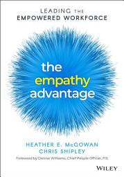 Icon image The Empathy Advantage: Leading the Empowered Workforce