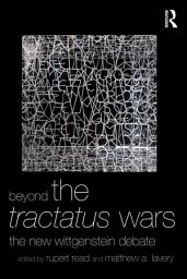 Icon image Beyond The Tractatus Wars: The New Wittgenstein Debate