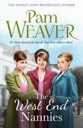 Icon image The West End Nannies: An emotional, uplifting 1960s saga