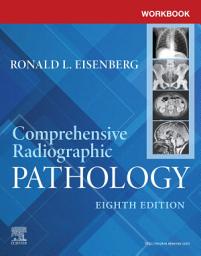 Icon image Workbook for Comprehensive Radiographic Pathology - E-Book: Workbook for Comprehensive Radiographic Pathology - E-BOOK, Edition 8
