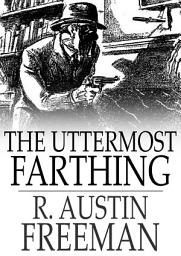 Icon image The Uttermost Farthing: A Savant's Vendetta