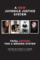 Icon image A New Juvenile Justice System: Total Reform for a Broken System