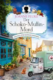 Icon image Der Schoko-Muffin-Mord: Ein Fall für Hannah Swensen. Kriminalroman