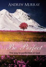 Icon image Be Perfect - The way to perfection in God