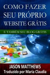 Icon image Como Fazer Seu Próprio Website Grátis E Também Seu Blog Grátis