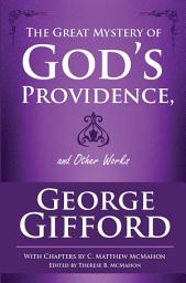 Icon image The Great Mystery of God's Providence, and Other Works