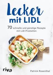 Icon image Lecker mit Lidl: 70 schnelle und günstige Rezepte mit Lidl-Produkten