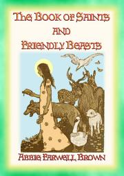 Icon image THE BOOK OF SAINTS AND FRIENDLY BEASTS - 20 Legends, Ballads and Stories