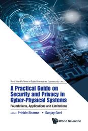 Icon image A Practical Guide on Security and Privacy in Cyber-Physical Systems: Foundations, Applications and Limitations