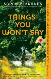 Icon image Things You Won't Say: A Novel