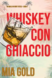 Icon image Whiskey con ghiaccio (Un giallo di Ruby Steele – Libro 1)