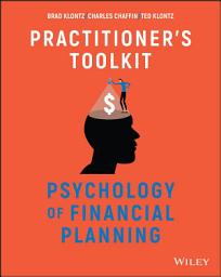 Icon image Psychology of Financial Planning, Practitioner's Toolkit