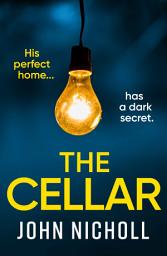 Icon image The Cellar: The shocking, addictive psychological thriller from John Nicholl