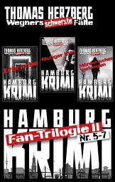 Icon image Fan-Trilogie II: Wegners schwerste Fälle (Teil 5-7): Hamburg Krimis