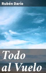 Icon image Todo al Vuelo: Explorando la esencia del alma humana a través de la poesía modernista