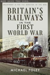 Icon image Britain's Railways in the First World War