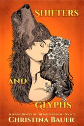 Icon image Shifters And Glyphs: A Fairy Tale Retelling of Sleeping Beauty