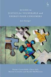 Icon image Access to Justice for Vulnerable and Energy-Poor Consumers: Just Energy?
