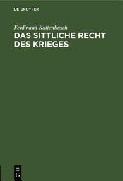 Icon image Das sittliche Recht des Krieges