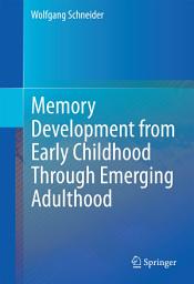 Icon image Memory Development from Early Childhood Through Emerging Adulthood
