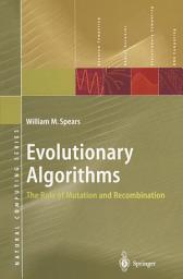 Icon image Evolutionary Algorithms: The Role of Mutation and Recombination