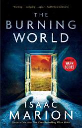 Icon image The Burning World: A Warm Bodies Novel