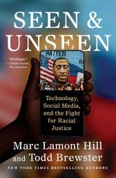 Icon image Seen and Unseen: Technology, Social Media, and the Fight for Racial Justice