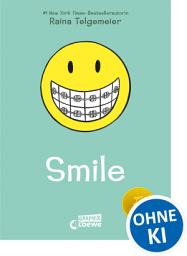 Icon image Smile (Smile-Reihe, Band 1): Lass dir von diesem New York Times-Comicbuch-Bestseller ein Lächeln ins Gesicht zaubern