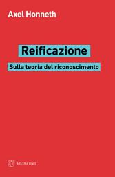 Icon image Reificazione: Sulla teoria del riconoscimento