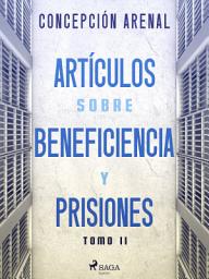 Icon image Artículos sobre beneficiencia y prisiones. Tomo II