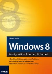 Icon image Windows 8: Konfiguration, Internet, Sicherheit