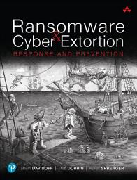 Icon image Ransomware and Cyber Extortion: Response and Prevention
