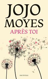 Icon image La trilogie Avant toi, T2 : Après toi